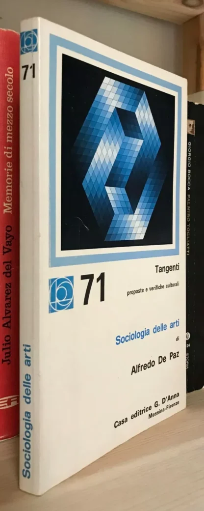 Alfredo De Paz Sociologia delle arti Casa editrice G. D'Anna prima edizione 1976