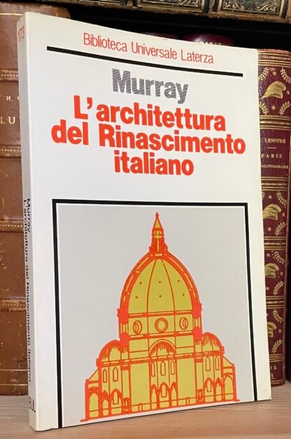 Murray L'Architettura del Rinascimento italiano Laterza seconda ed. 1987