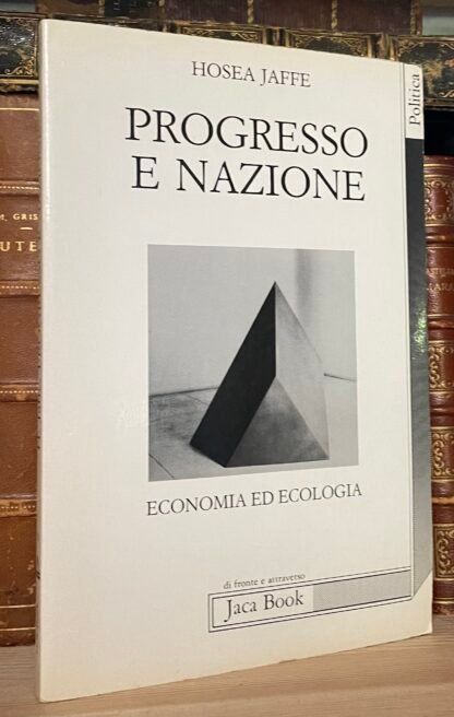 Jaffe Progresso e nazione economia ed ecologia Jaca Book 1990