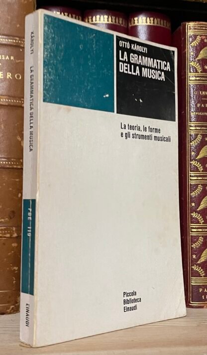 Otto Karolyi La grammatica della musica Piccola Biblioteca Einaudi 1973