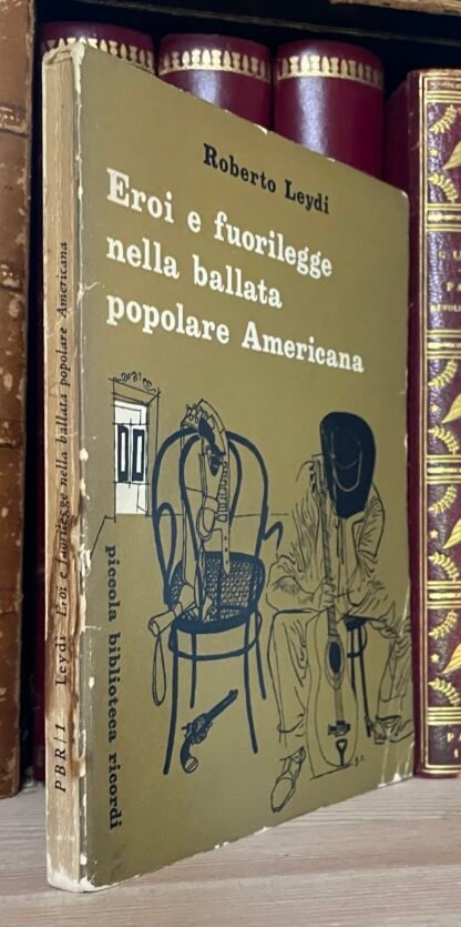 Leydi Eroi e fuorilegge nella ballata popolare Americana Ricordi1958 ill. Crepax - immagine 12