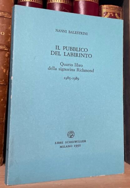 Nanni Balestrini Il pubblico del labirinto Scheiwiller 1992