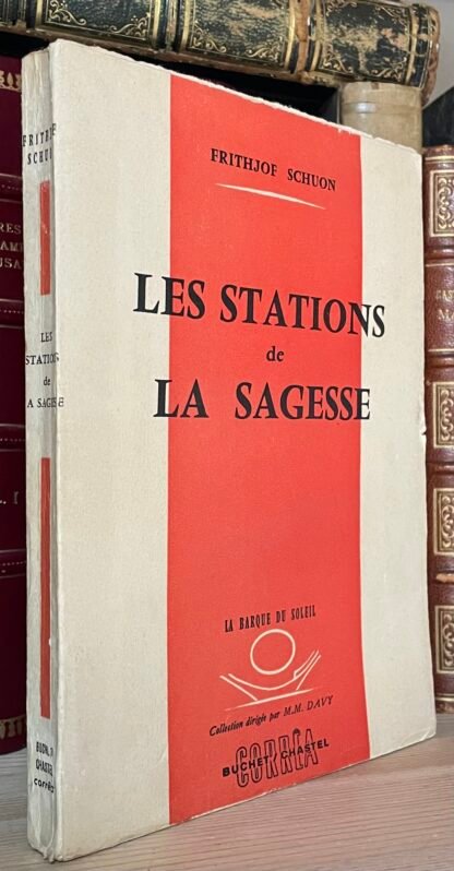 Schuon Les Stations de la sagesse Buchet Chastel Correa 1958