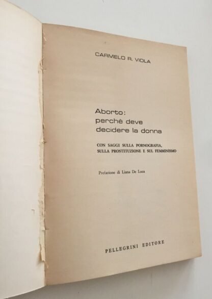 Carmelo R. Viola aborto: perchè deve decidere la donna Pellegrini editore 1977 - immagine 4