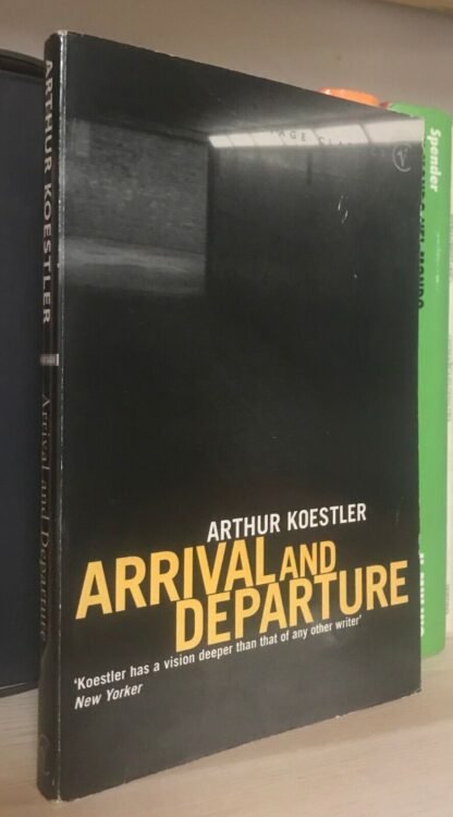 Arthur Koestler Arrival and departure Vintage Classics 1999