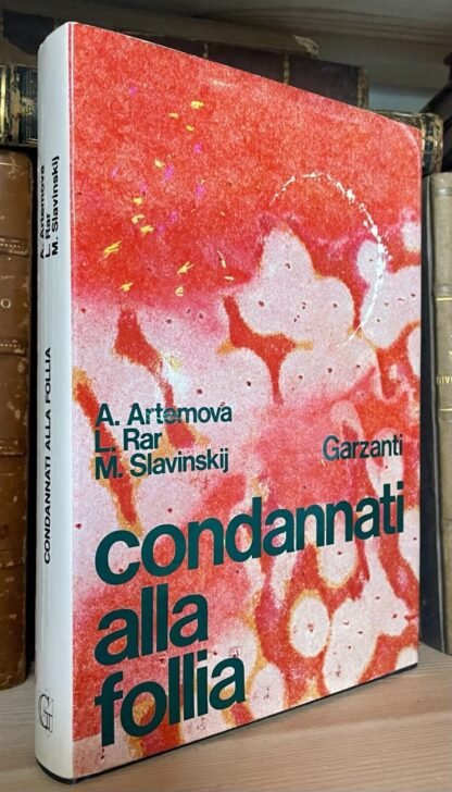 Artemova Rar Slavinskij Condannati alla follia Garzanti 1 edizione 1972