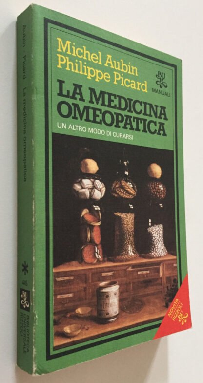 Michel Aubin Philippe Picard La medicina omeopatica BUR 1981