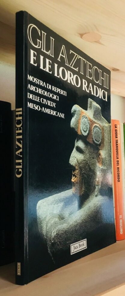 Gli Aztechi e le loro radici mostra di reperti archeologici Roma 1985