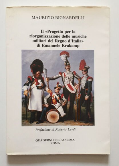 Bignardelli Il progetto per la riorganizzazione delle musiche militari del regno - immagine 3