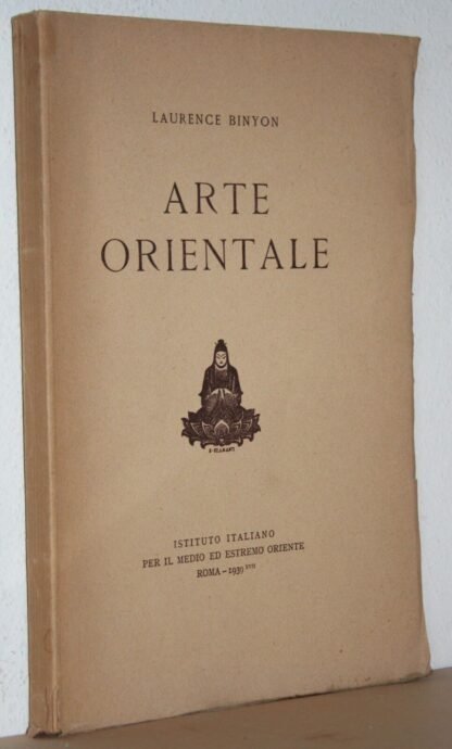 Binyon Arte Orientale Istituto Italiano per il Medio ed Estremo Oriente 1939