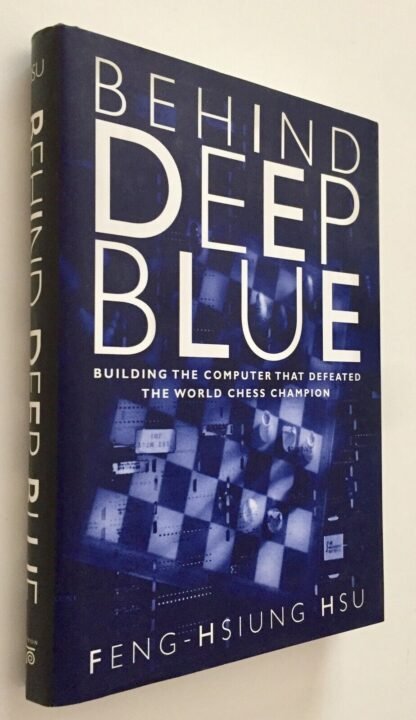 Feng-Hsiung Hsu Behind Deep Blue Princeton University Press 2002