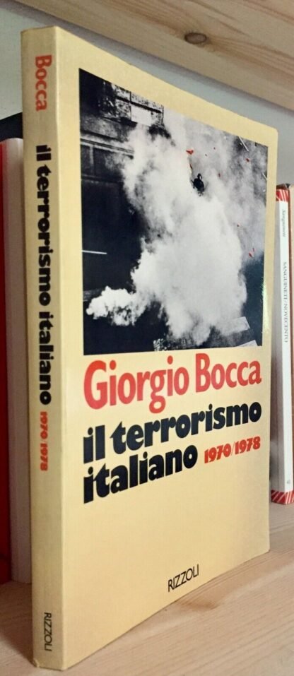 Giorgio Bocca Il terrorismo italiano 1970/1978 Rizzoli terza edizione 1978