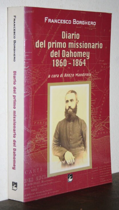 Francesco Borghero Diario del primo missionario del Dahomej 1860-1864  Emi 2002