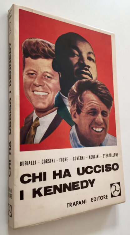 Bugialli Corsini Fiore Governi Nencini Sterpellone Chi ha ucciso i Kennedy 1968