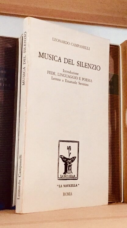 Leonardo Campanelli Musica del silenzio lettera a Emanuele Severino La navicella