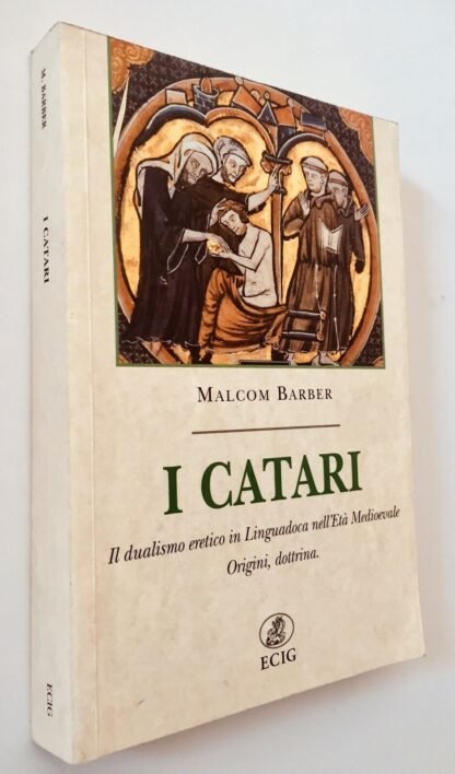 Malcom Barber I Catari Il dualismo eretico in Linguadoca nell'Età Medievale 2005