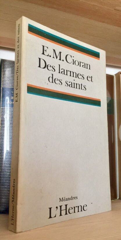 E.M. Cioran Des larmes et des saints L'Herne 1987