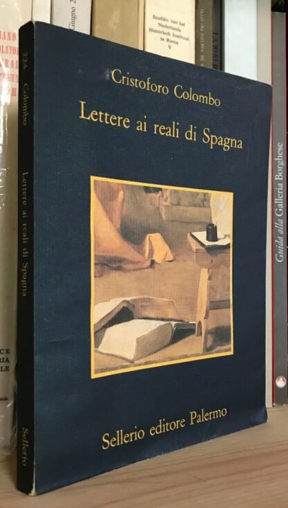 Cristoforo Colombo Lettere ai reali di Spagna Sellerio 1991