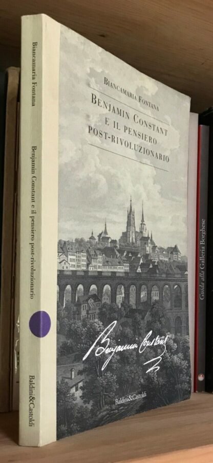 Fontana Benjamin Constant e il pensiero post-rivoluzionario Baldini & Castoldi