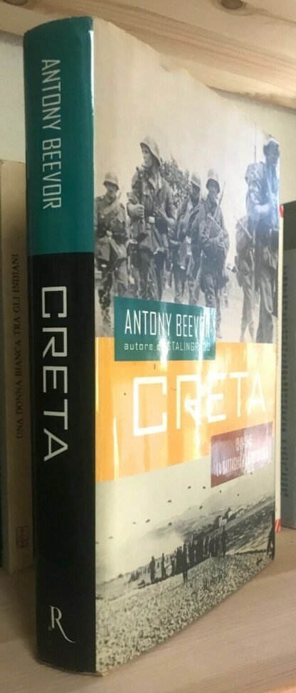 Anthony Beevor Creta 1941-1945 la battaglia e la resistenza Rizzoli I Edizione