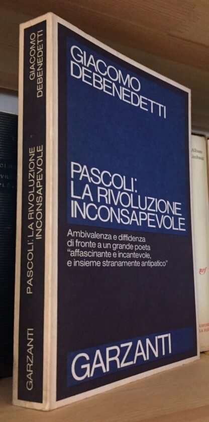 Debenedetti Pascoli La rivoluzione inconsapevole Garzanti saggi blu 1979