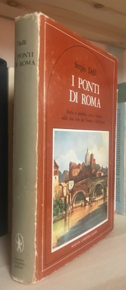 Delli i ponti di Roma storia e aneddoti sulle due rive del Tevere e dell'Aniene - immagine 2