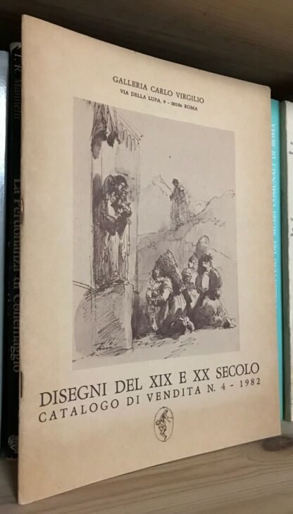 Disegni del XIX e XX secolo catalogo di vendita 4 Galleria Carlo Virgilio 1982