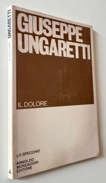 Giuseppe Ungaretti Il dolore Mondadori Lo Specchio XII edizione 1981