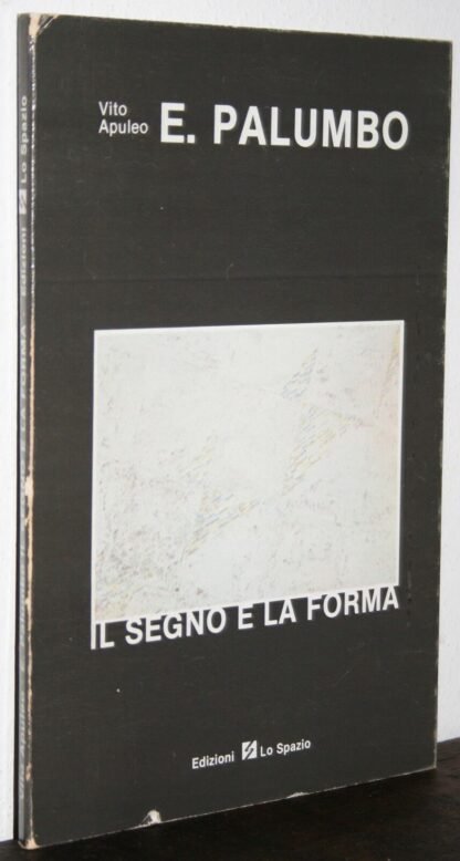 Vito Apuleo Eduardo Palumbo il segno e la forma 1985 Lo Spazio