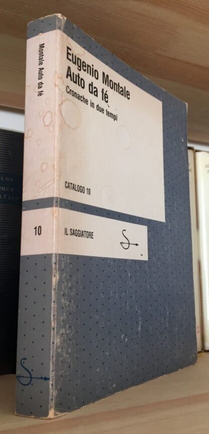 Eugenio Montale Auto da Fé cronache in due tempi Il Saggiatore Giugno 1982