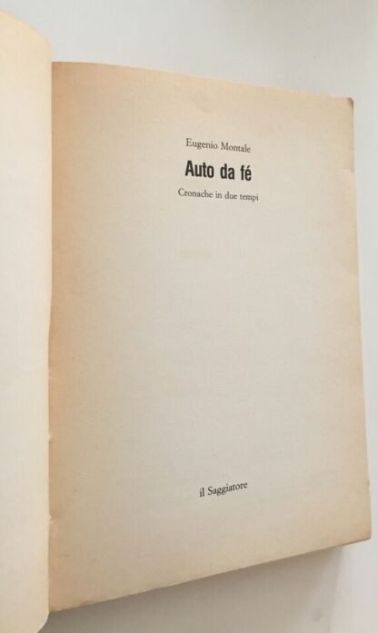 Eugenio Montale Auto da Fé cronache in due tempi Il Saggiatore Giugno 1982 - immagine 2