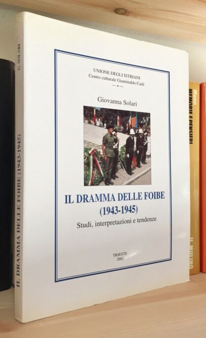 Giovanna Solari il dramma delle foibe 1943-1945 maggio 2002