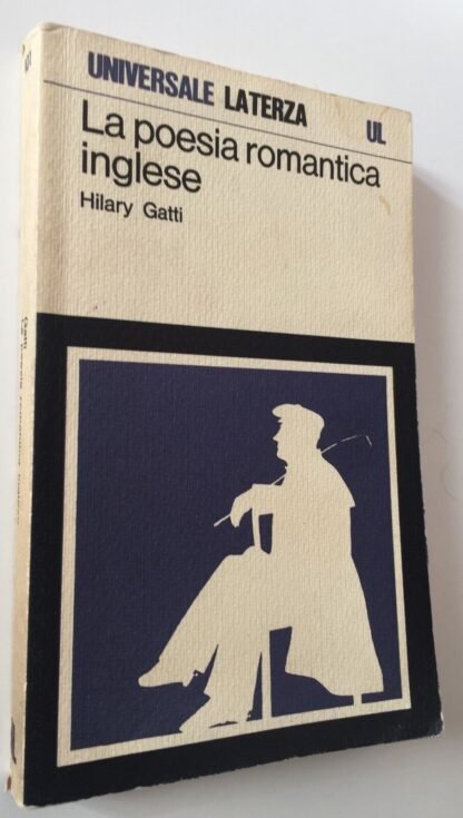 Hilary Gatti La poesia romantica inglese Antologia con testo a fronte UL 1977