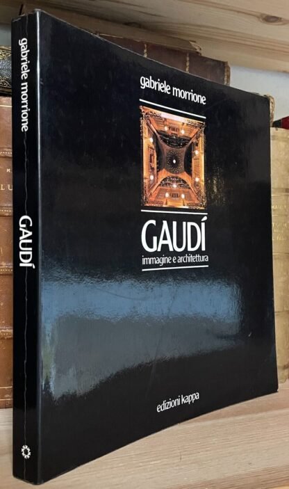 Morrione Gaudí immagine e architettura Kappa 1979 con un saggio di L. Quaroni