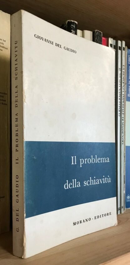 Giovanni Del Gaudio Il problema della schiavitù Morano Editore 1972