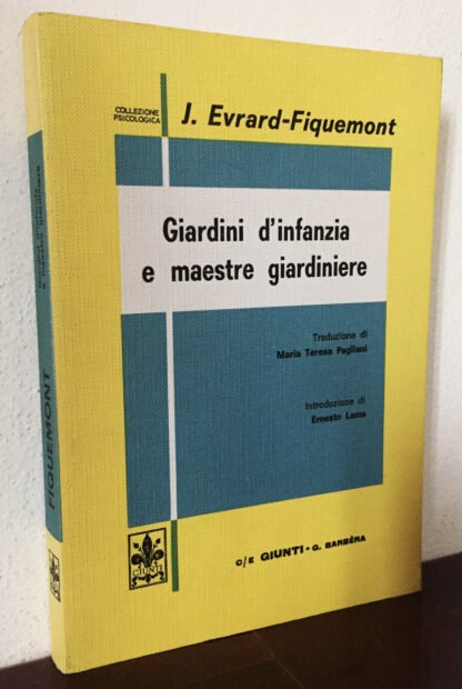 Evrard-Fiquemont Giardini d'infanzia e maestre giardiniere Giunti Barbèra 1970