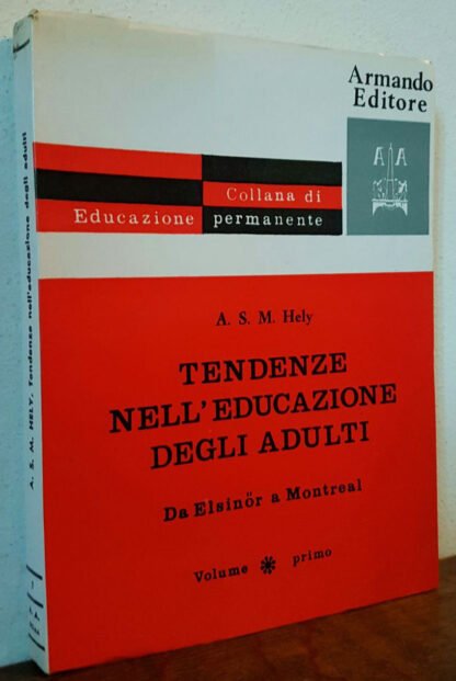 Hely Tendenze nell'Educazione degli adulti Da Elsinör a Montreal vol. I 1966