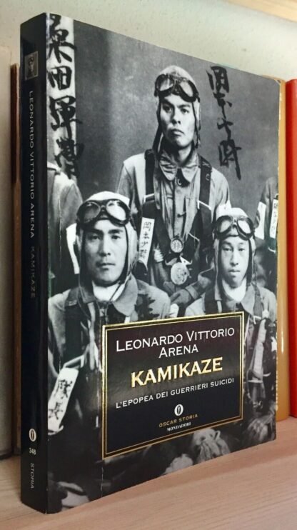 Arena Kamikaze l'epopea dei guerrieri suicidi Mondadori Oscar storia