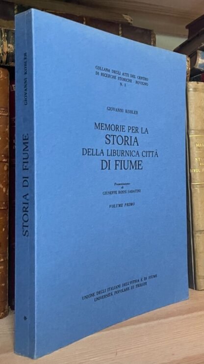 Kobler Memorie per la storia della liburnica città di fiume vol. primo 1978 - immagine 9