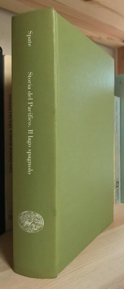 O.H.K. Spate il lago spagnolo storia del pacifico (secoli XVI-XVII) Einaudi 1987 - immagine 4