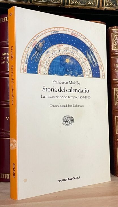 Maiello Storia del calendario la misurazione del tempo 1450-1800 Einaudi 1996