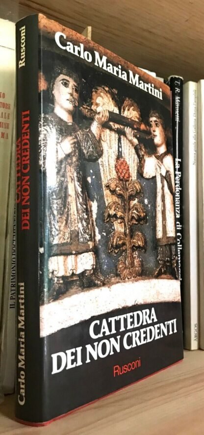 Carlo Maria Martini Cattedra dei non credenti Rusconi 1992