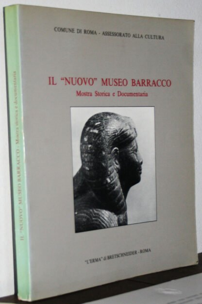 Il "Nuovo" Museo Barracco mostra storica e documentaria catalogo Roma 1982