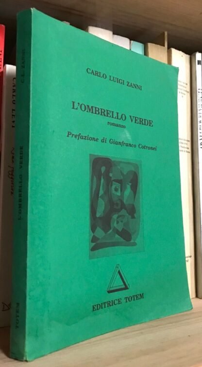 Carlo Luigi Zanni L'ombrello verde Ed. totem 1993 dedica autografa dall'A.