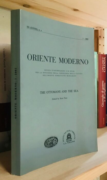 Oriente moderno XX (LXXXI) 1-2001  The Ottomans and the sea Edited by Kate Fleet