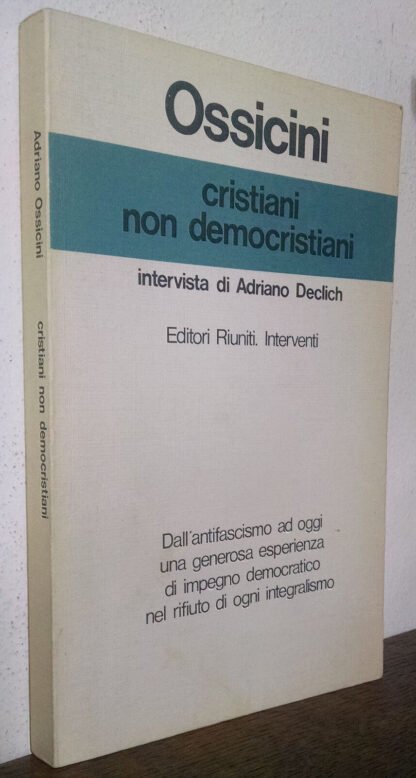 Adriano Ossicini cristiani non democristiani intervista di Adriano Declich 1980