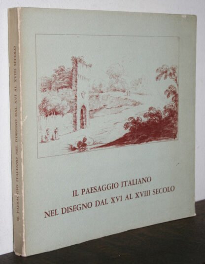 Il paesaggio Italiano nel disegno dal XVI al XVIII secolo Neerman, Bodart