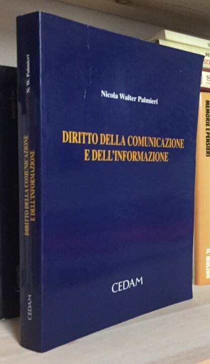 Nicola Walter Palmieri Diritto della comunicazione e dell'informazione CEDAM 2003