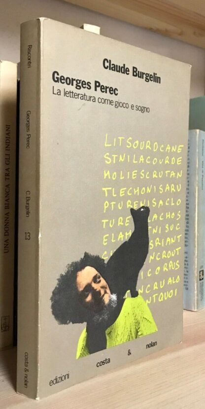 C. Burgelin George Perec La letteratura come gioco e sogno Costa & Nolan 1989