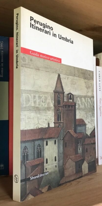 Perugino Itinerari in Umbria Guida storico artistica  E. Lunghi Silvana 2004